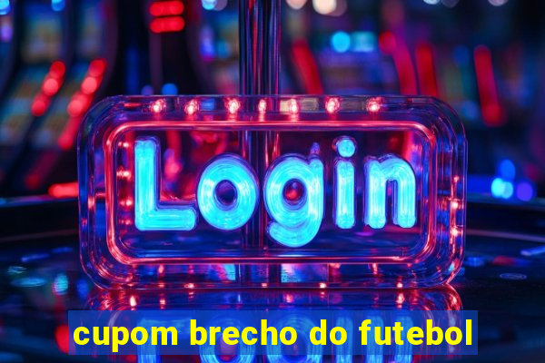 cupom brecho do futebol